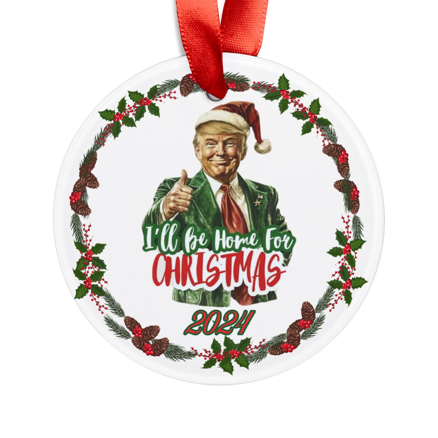 I'll Be Home for Christmas Trump 2024 Ornament,  Double-Sided Ornament, Trump President 47