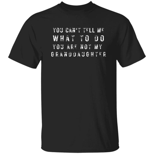 Funny Gift For Grandfather |  You Can't Tell Me What To Do