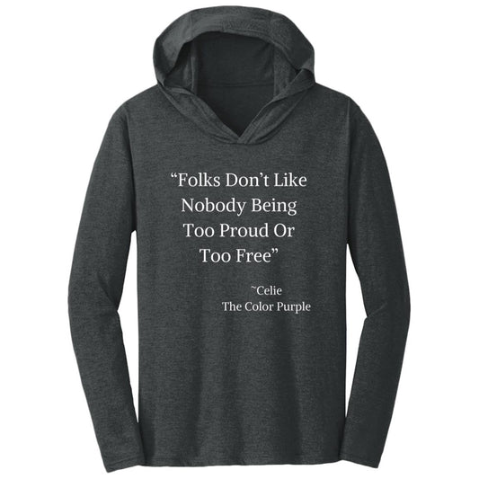 The Color Purple Quote T-Shirt Hoodie “Folks Don’t Like Nobody Being Too Proud Or Too Free”