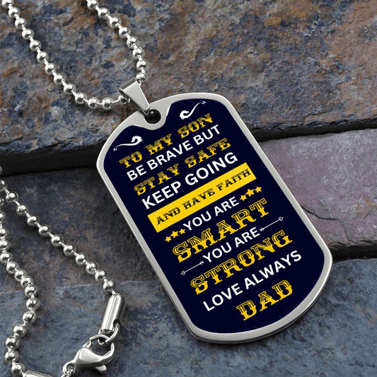 To My Son BE BRAVE Love Dad | Dog Tag