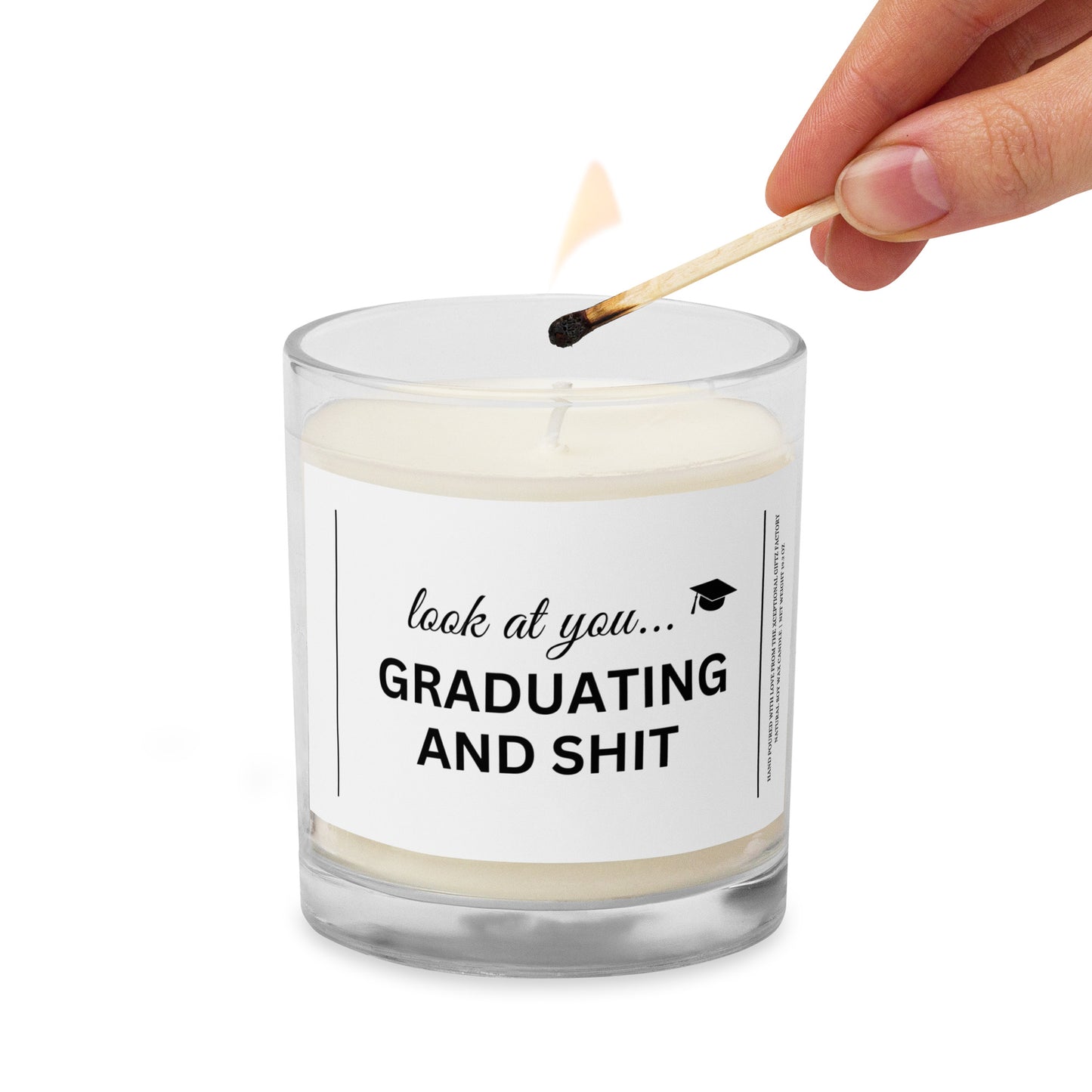 Look At You Graduating And Shit | Soy Wax Candle