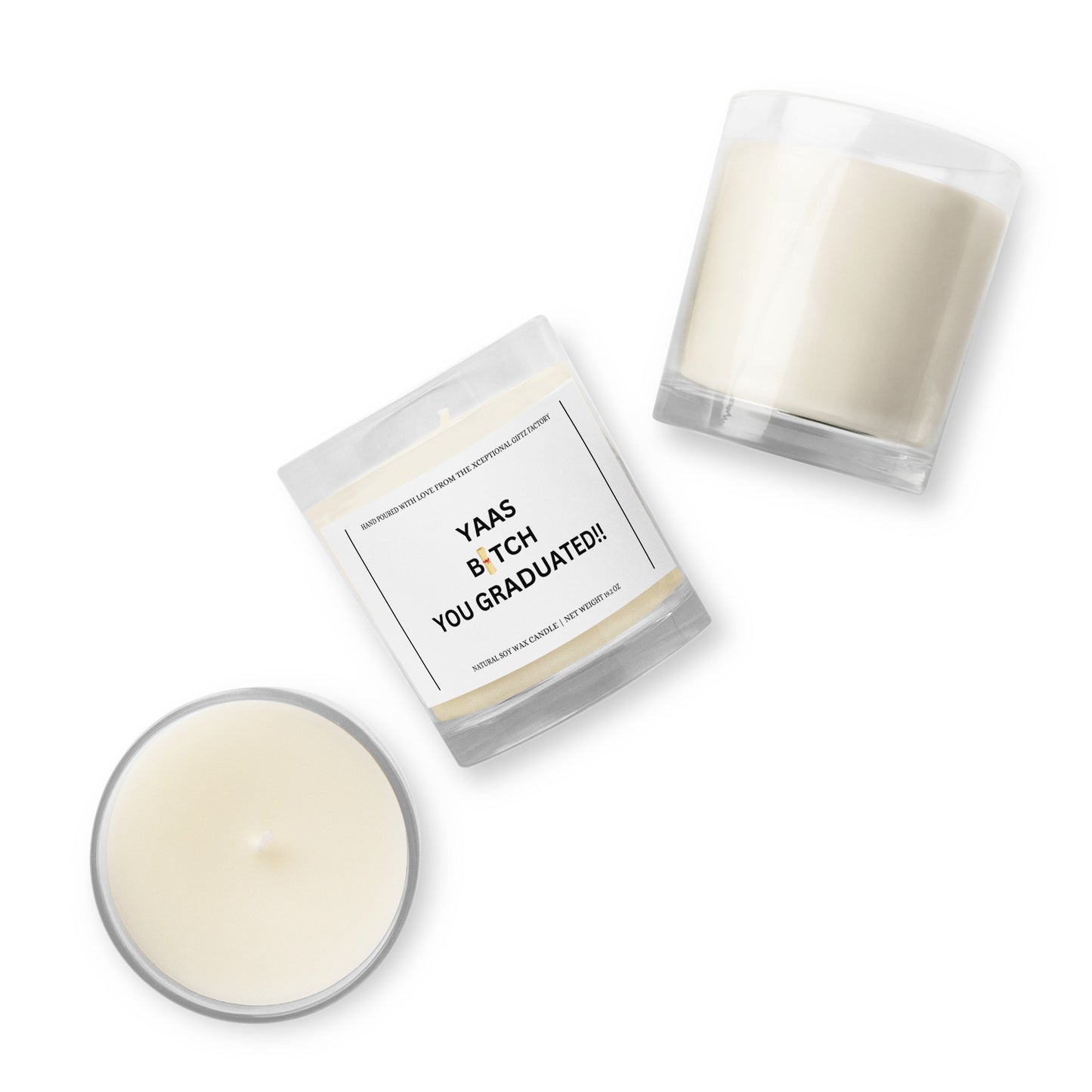 YAAS BITCH YOU GRADUATED | Soy Wax Candle