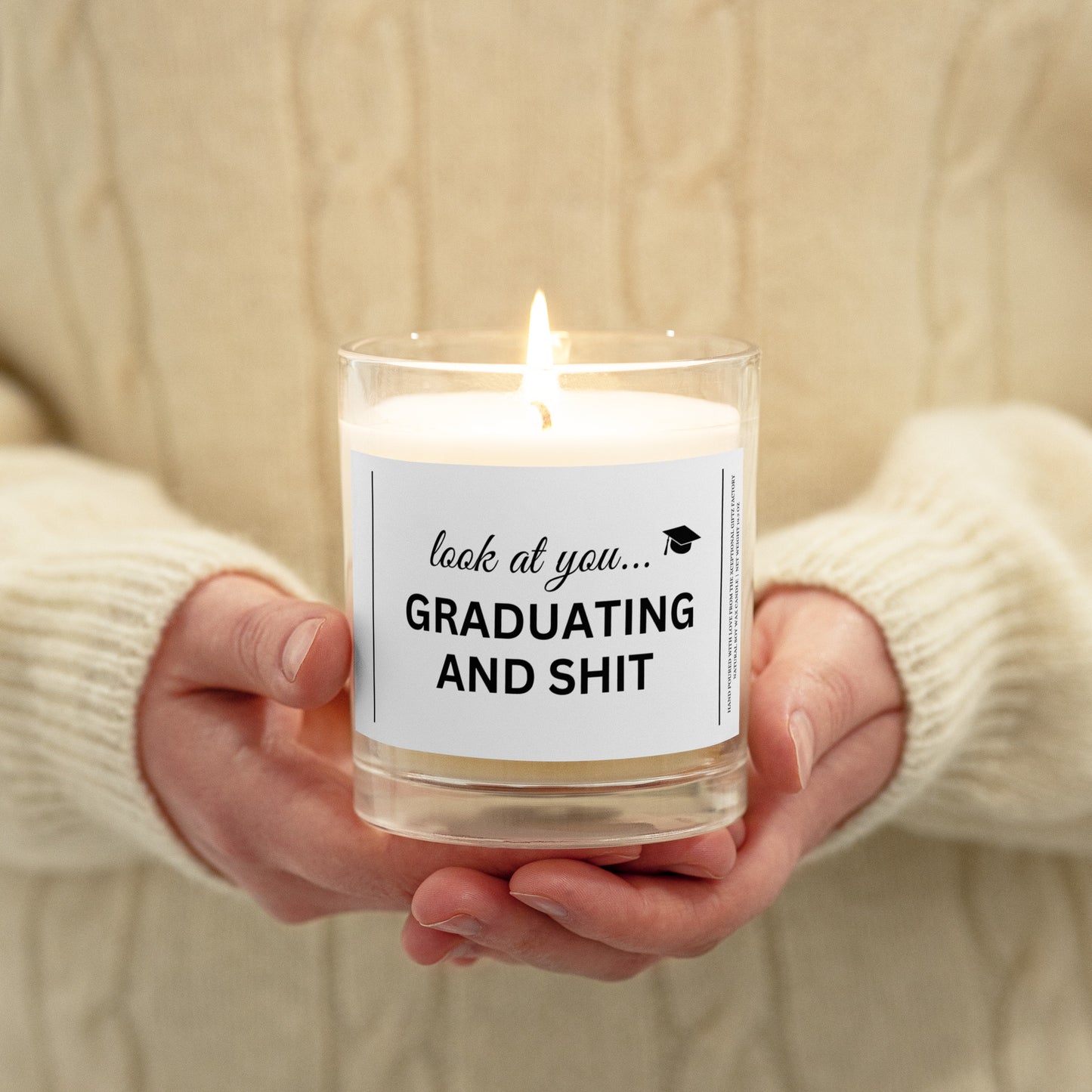 Look At You Graduating And Shit | Soy Wax Candle