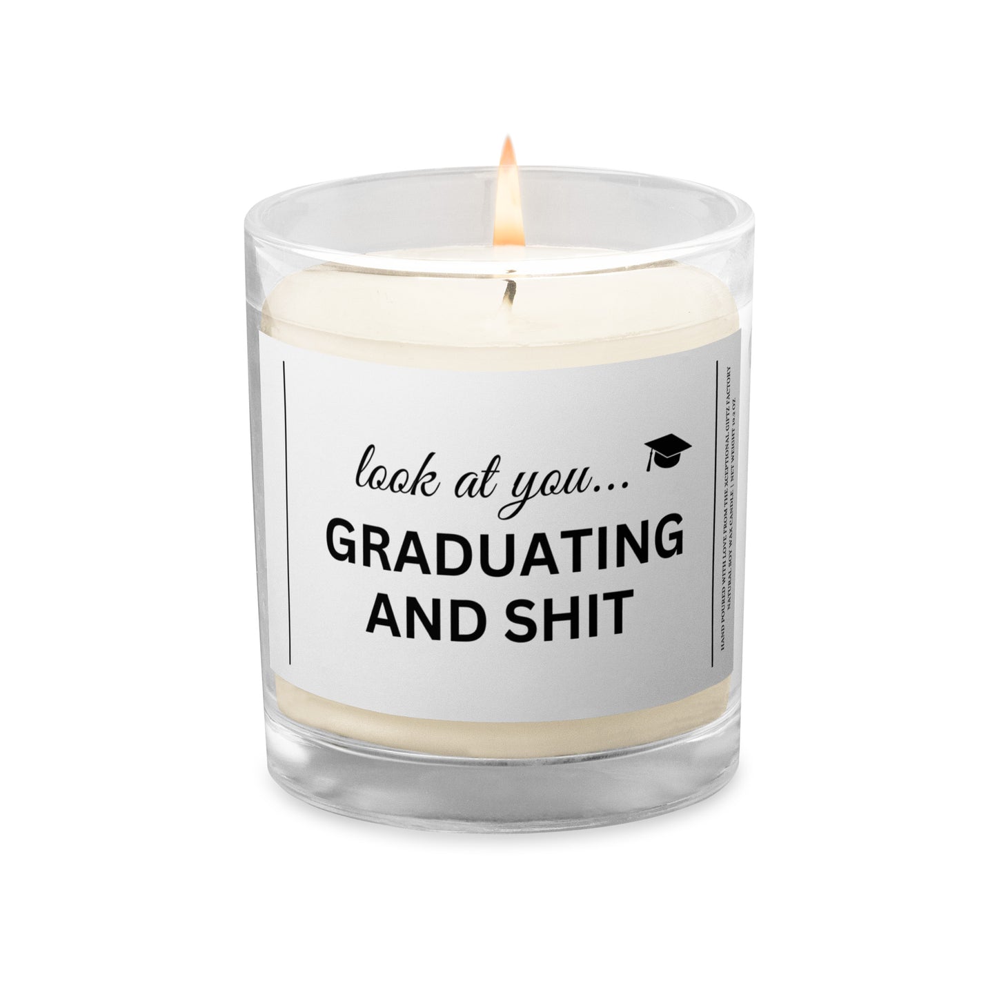 Look At You Graduating And Shit | Soy Wax Candle