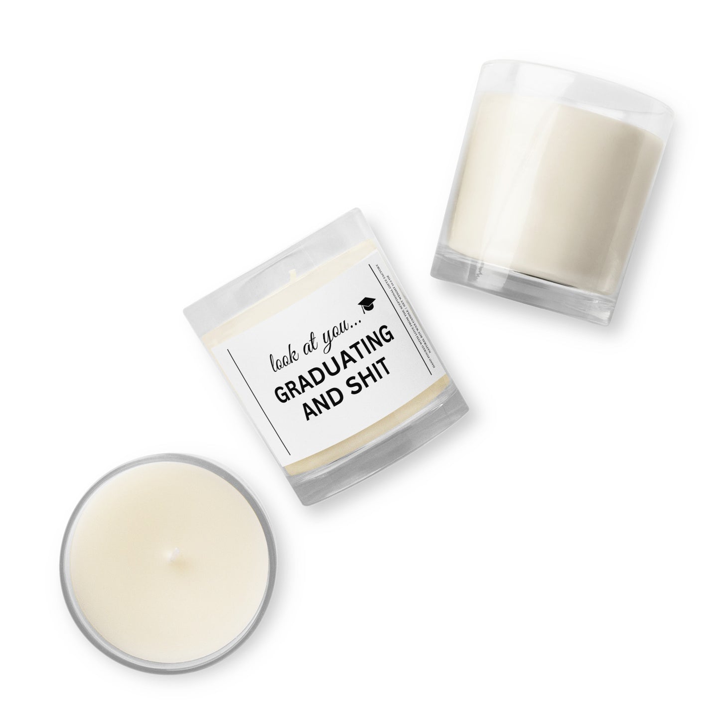 Look At You Graduating And Shit | Soy Wax Candle