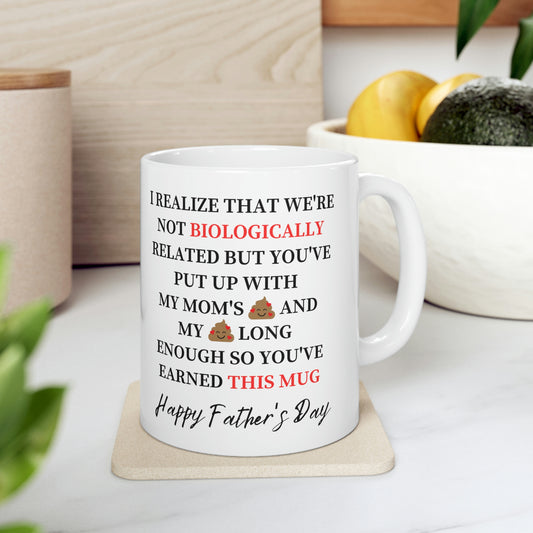 Father's Day Mug, Dad Mug, Bonus Dad, Little Shit Mug, Gift For Stepfather, I Realize That We're Not Biologically Related