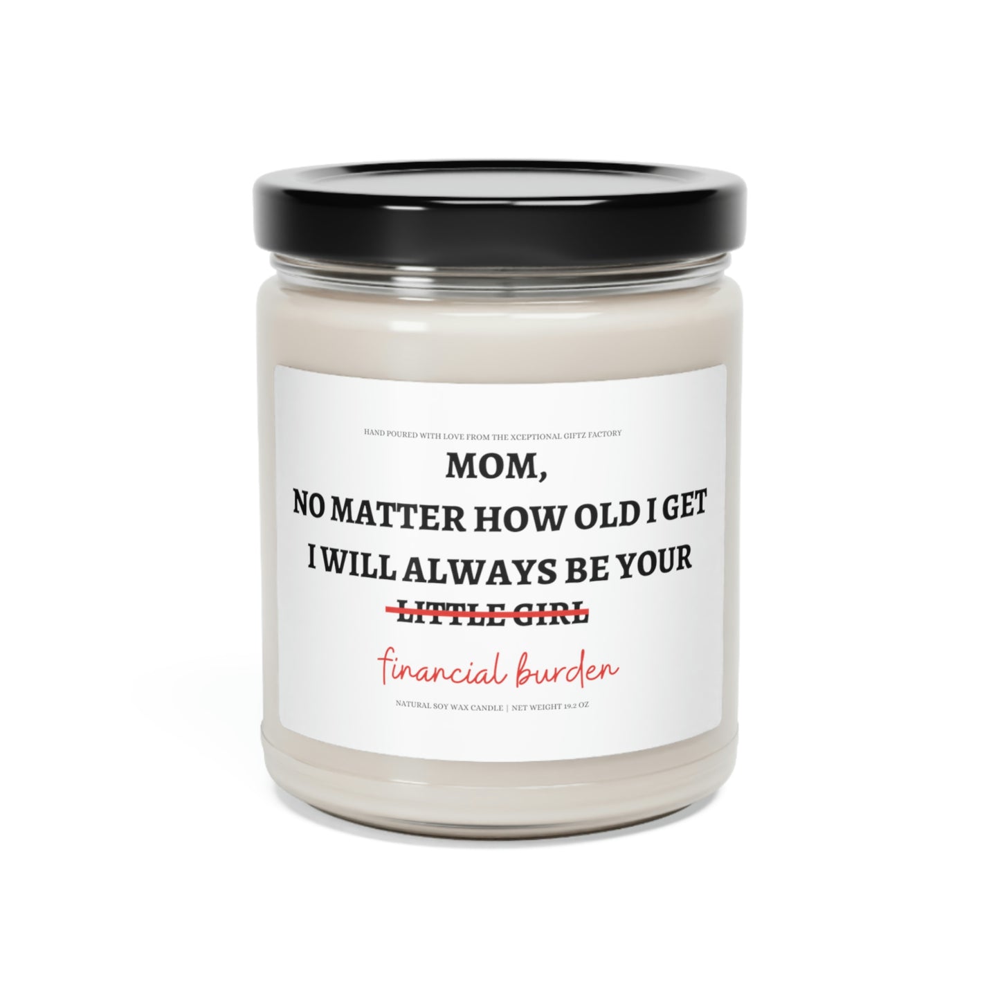 Mom, No Matter How Old I Get | Scented Soy Candle, 9oz