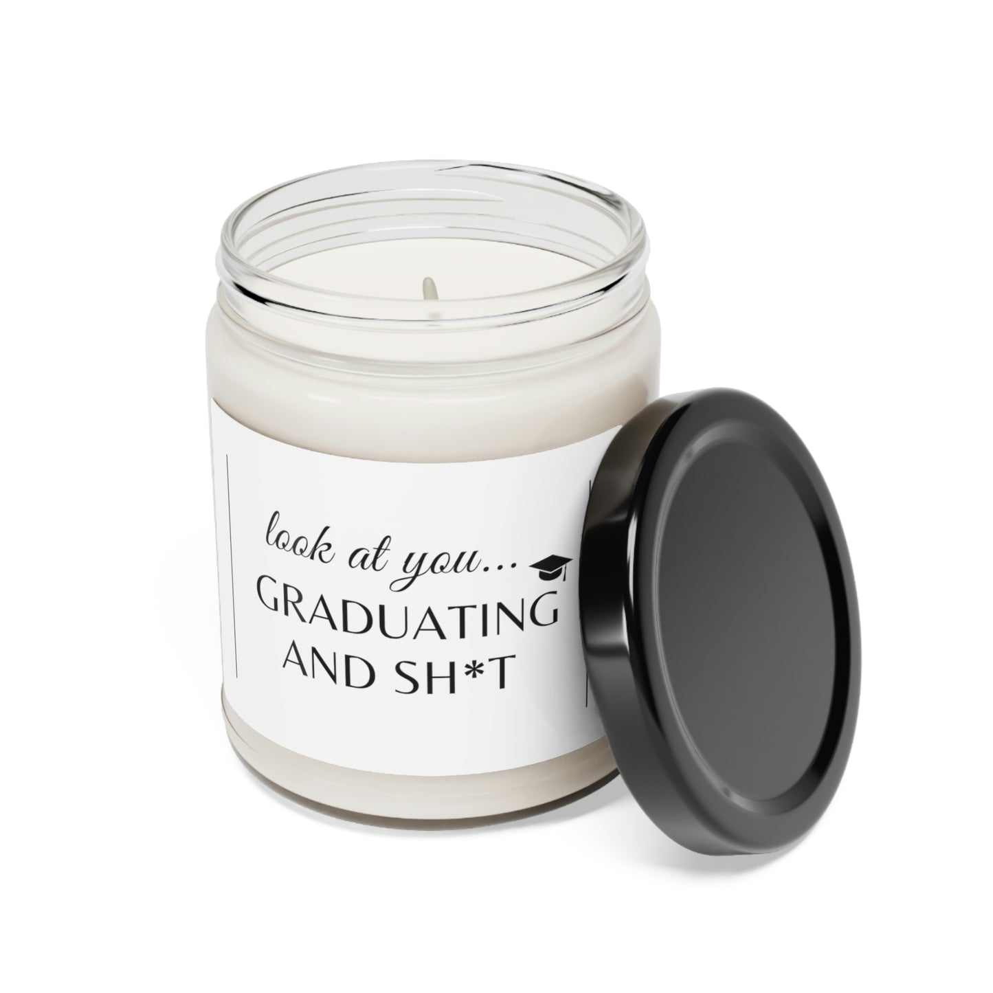 Look At You Graduating And Sh*t | Black Cap | Scented Soy Candle, 9oz